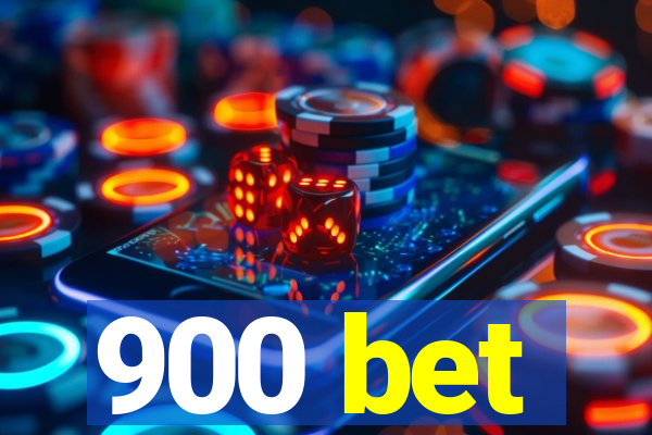 900 bet